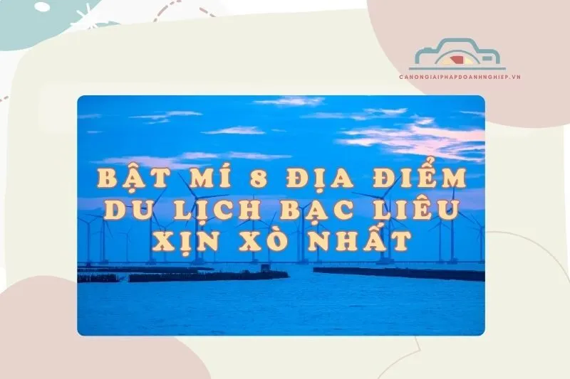 Bật mí 8 địa điểm du lịch Bạc Liêu 2025 xịn xò nhất định phải ghé