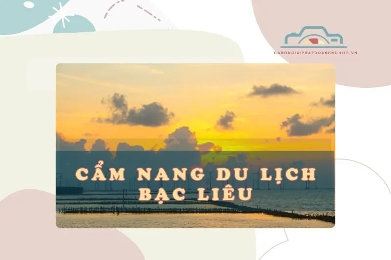 Cẩm nang du lịch Bạc Liêu 2025 :Thời điểm, điểm đến và ẩm thực nổi bật