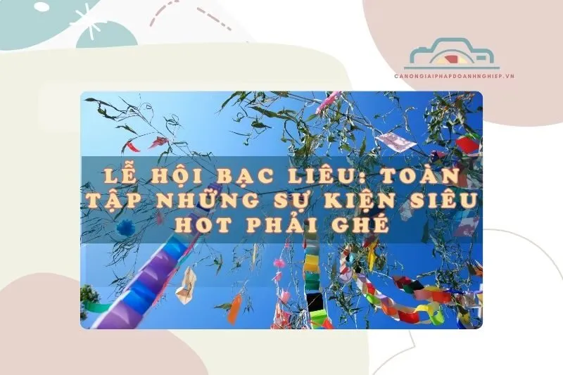Lễ Hội Bạc Liêu: Toàn Tập Những Sự Kiện Siêu Hot Phải Ghé 2025