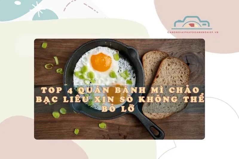 Top 4 Quán Bánh Mì Chảo Bạc Liêu Xịn Sò Không Thể Bỏ Lỡ 2025
