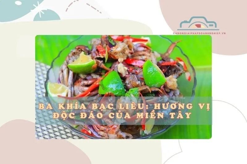 Ba Khía Bạc Liêu: Hương Vị Độc Đáo Của Miền Tây Nam Bộ