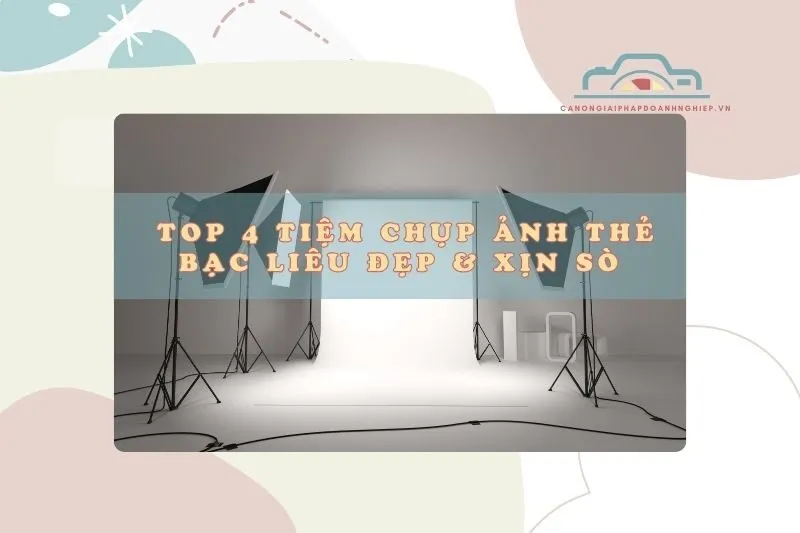 Top 4 Tiệm Chụp Ảnh Thẻ Bạc Liêu Đẹp & Xịn Sò Gen Z Phải Biết 2025