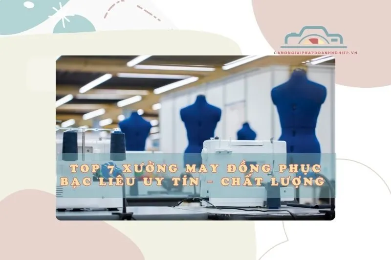 Top 7 Xưởng May Đồng Phục Bạc Liêu Uy Tín – Chất Lượng 2025